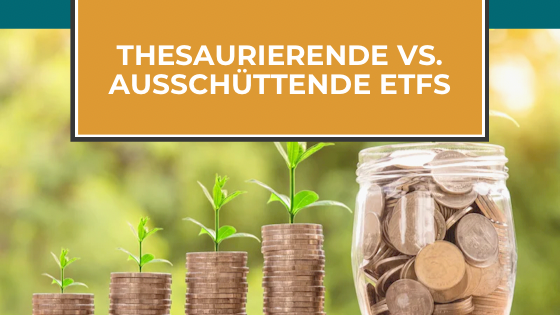 Read more about the article Thesaurierende vs. ausschüttende ETFs: Welche Variante ist besser?