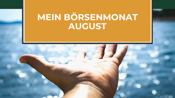 Read more about the article Mein Börsenmonat August: Unsicherheit, Inflation und Investition